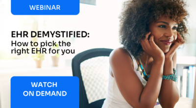 EHR Demystified: How to pick the right EHR for you