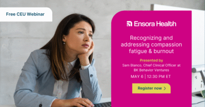 Recognizing and Addressing Compassion Fatigue & Burnout